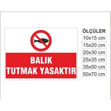 Balık Tutmak Yasaktır, Isg Uyarı ve  Ikaz Levhası 3mm Dekota