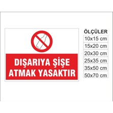 Dışarıya Şişe Atmak Yasaktır, Isg Uyarı ve  Ikaz Levhası 3mm Dekota