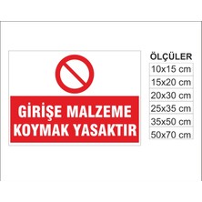 Girişe Malzeme Koymak Yasaktır, Isg Uyarı ve  Ikaz Levhası 3mm Dekota