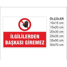Ilgililerden Başkası Giremez, Isg Uyarı ve  Ikaz Levhası 3mm Dekota