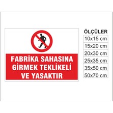 Fabrika Sahasına Girmek Tehlikeli ve Yasaktır, Isg Uyarı ve  Ikaz Levhası 3mm Dekota