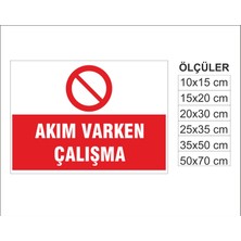 Akım Varken Çalışma, Isg Uyarı ve  Ikaz Levhası 3mm Dekota