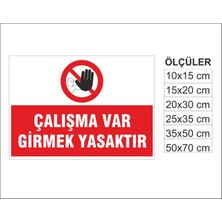 Çalışma Var Girmek Yasaktır, Isg Uyarı ve  Ikaz Levhası 3mm Dekota