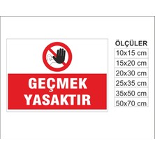 Geçmek Yasaktır, Isg Uyarı ve  Ikaz Levhası 3mm Dekota