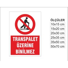 Transpalet Üzerine Binilmez, Isg Uyarı ve  Ikaz Levhası 3mm Dekota