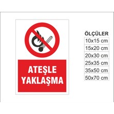 Ateşle Yaklaşma, Isg Uyarı ve  Ikaz Levhası 3mm Dekota
