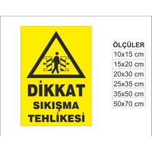 Dikkat Sıkışma Tehlikesi, Isg Uyarı ve  Ikaz Levhası 3mm Dekota