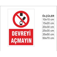 Devreyi Açmayın, Isg Uyarı ve  Ikaz Levhası 3mm Dekota