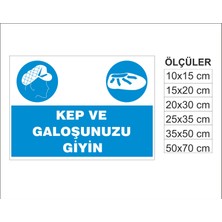 Kep ve Galoşunuzu Giyin, Isg Uyarı ve  Ikaz Levhası 3mm Dekota