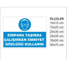Zımpara Taşında Çalışırken Emniyet Gözlüğü Kullan, Isg Uyarı ve  Ikaz Levhası 3mm Dekota