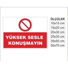 Yüksek Sesle Konuşmayın, Isg Uyarı ve  Ikaz Levhası 3mm Dekota