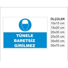 Tünele Baretsiz Girilmez, Isg Uyarı ve  Ikaz Levhası 3mm Dekota