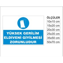 Yüksek Gerilim Eldiveni Giyilmesi Zorunludur, Isg Uyarı ve  Ikaz Levhası 3mm Dekota
