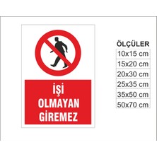 Işi Olmayan Giremez, Isg Uyarı ve  Ikaz Levhası 3mm Dekota