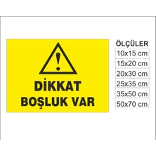 Dikkat Boşluk Var, Isg Uyarı ve  Ikaz Levhası 3mm Dekota