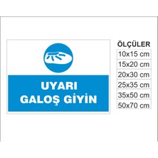 Uyarı Galoş Giyin, Isg Uyarı ve  Ikaz Levhası 3mm Dekota