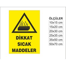 Dikkat Sıcak Maddeler, Isg Uyarı ve  Ikaz Levhası 3mm Dekota