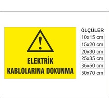 Elektrik Kablolarına Dokunma, Isg Uyarı ve  Ikaz Levhası 3mm Dekota