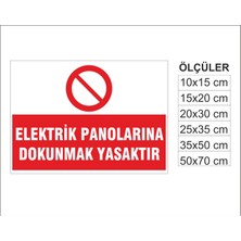 Elektrik Panolarına Dokunmak Yasaktır, Isg Uyarı ve  Ikaz Levhası 3mm Dekota