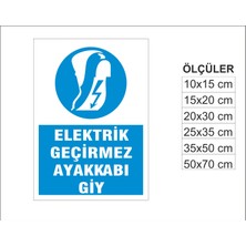 Elektrik Geçirmez Ayakkabı Giy, Isg Uyarı ve  Ikaz Levhası 3mm Dekota