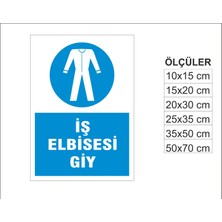 Iş Elbisesi Giy, Isg Uyarı ve  Ikaz Levhası 3mm Dekota