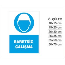 Baretsiz Çalışma, Isg Uyarı ve  Ikaz Levhası 3mm Dekota