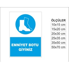 Emniyet Botu Giyiniz, Isg Uyarı ve  Ikaz Levhası 3mm Dekota