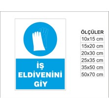 Iş Eldiveni Giy, Isg Uyarı ve  Ikaz Levhası 3mm Dekota