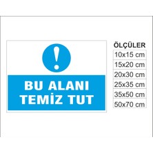 Bu Alanı Temiz Tut, Isg Uyarı ve  Ikaz Levhası 3mm Dekota