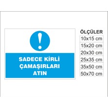 Sadece Kirli Çamaşırları Atın, Isg Uyarı ve  Ikaz Levhası 3mm Dekota