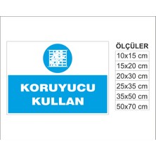 Koruyucu Kullan, Isg Uyarı ve  Ikaz Levhası 3mm Dekota
