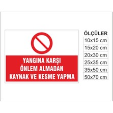 Yangına Karşı Önlem Almadan Kaynak Yapma, Isg Uyarı ve  Ikaz Levhası 3mm Dekota
