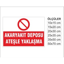 Akaryakıt Deposu Ateşle Yaklaşma, Isg Uyarı ve  Ikaz Levhası 3mm Dekota