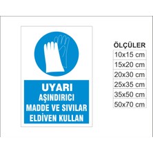 Aşındırıcı Madde ve Sıvılar Eldiven Kullan, Isg Uyarı ve  Ikaz Levhası 3mm Dekota