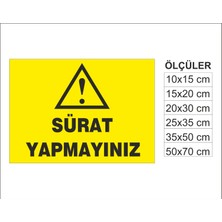 Sürat Yapmayınız, Isg Uyarı ve  Ikaz Levhası 3mm Dekota