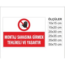 Montah Sahasına Girmek Yasaktır, Isg Uyarı ve  Ikaz Levhası 3mm Dekota