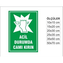 Acil Durumda Camı Kırın, Isg Uyarı ve  Ikaz Levhası 3mm Dekota