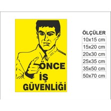 Önce Iş Güvenliği, Isg Uyarı ve  Ikaz Levhası 3mm Dekota