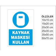 Kaynak Maskesi Kullan, Isg Uyarı ve  Ikaz Levhası 3mm Dekota