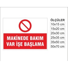 Makinede Bakın Var Çalıştırma, Isg Uyarı ve  Ikaz Levhası 3mm Dekota