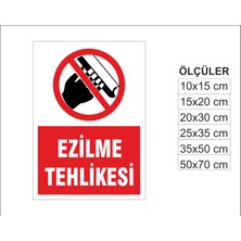 Ezilme Tehlikesi, Isg Uyarı ve  Ikaz Levhası 3mm Dekota