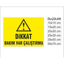 Dikkat Bakım Var Çalıştırma, Isg Uyarı ve  Ikaz Levhası 3mm Dekota