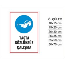 Taşta Gözlüksüz Çalışma, Isg Uyarı ve  Ikaz Levhası 3mm Dekota