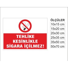 Tehlike Kesinlikle Sigara Içilmez, Isg Uyarı ve  Ikaz Levhası 3mm Dekota