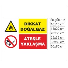 Dikkat Doğalgaz, Ateşle Yaklaşma, Isg Uyarı ve  Ikaz Levhası 3mm Dekota
