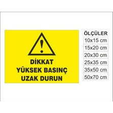Dikkat Yüksek Basınç, Isg Uyarı ve  Ikaz Levhası 3mm Dekota