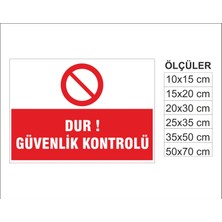 Dur! Güvenlik Kontrolü, Isg Uyarı ve  Ikaz Levhası 3mm Dekota