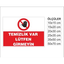 Temizlik Var Lütfen Girmeyin, Isg Uyarı ve  Ikaz Levhası 3mm Dekota