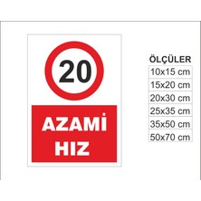 Azami Hız 20, Isg Uyarı ve  Ikaz Levhası 3mm Dekota