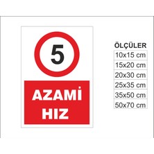 Azami Hız 5, Isg Uyarı ve  Ikaz Levhası 3mm Dekota